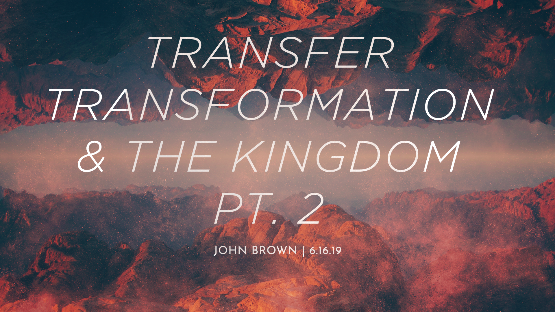Transfer, Transformation And The Kingdom, Part II