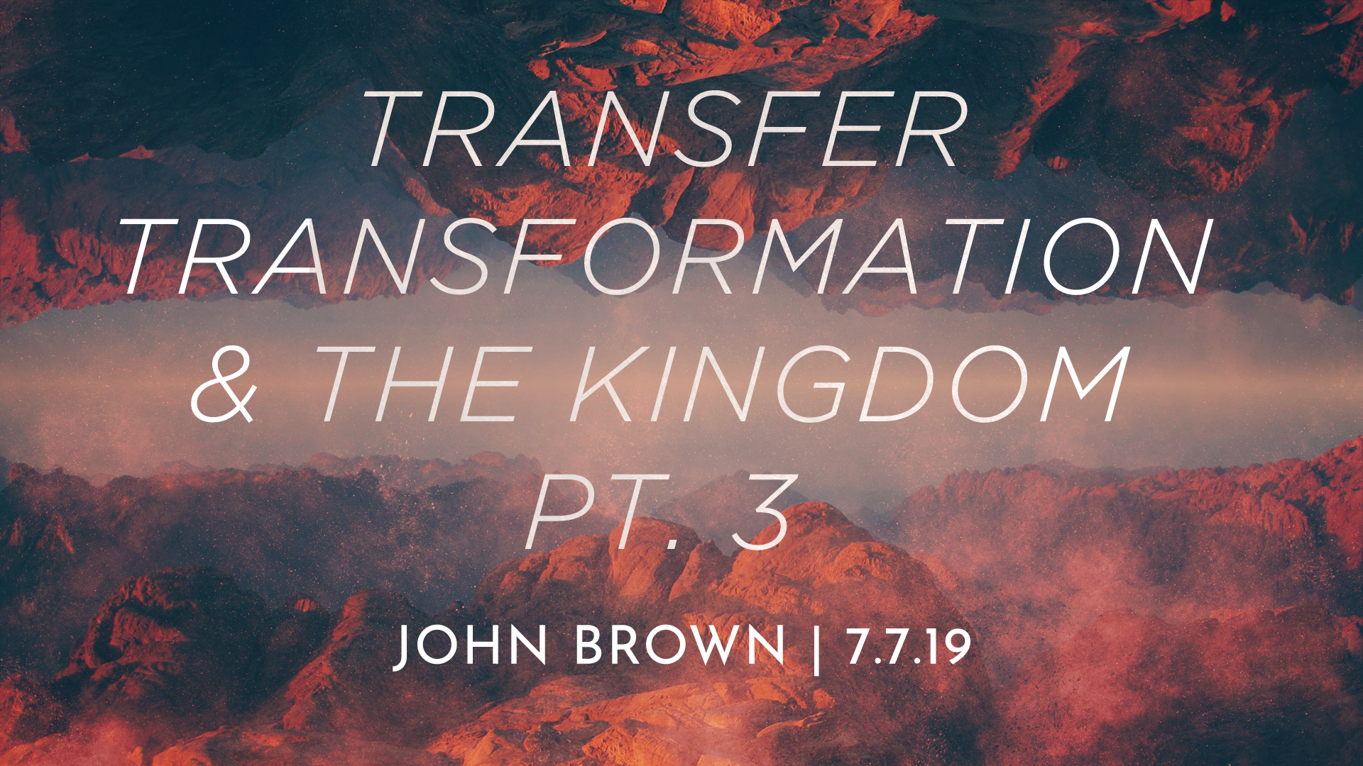 Transfer, Transformation And The Kingdom, Part 3