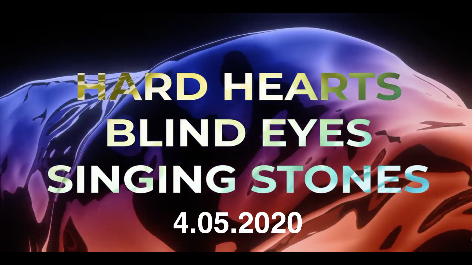 Hard Hearts Blind Eyes Singing Stones