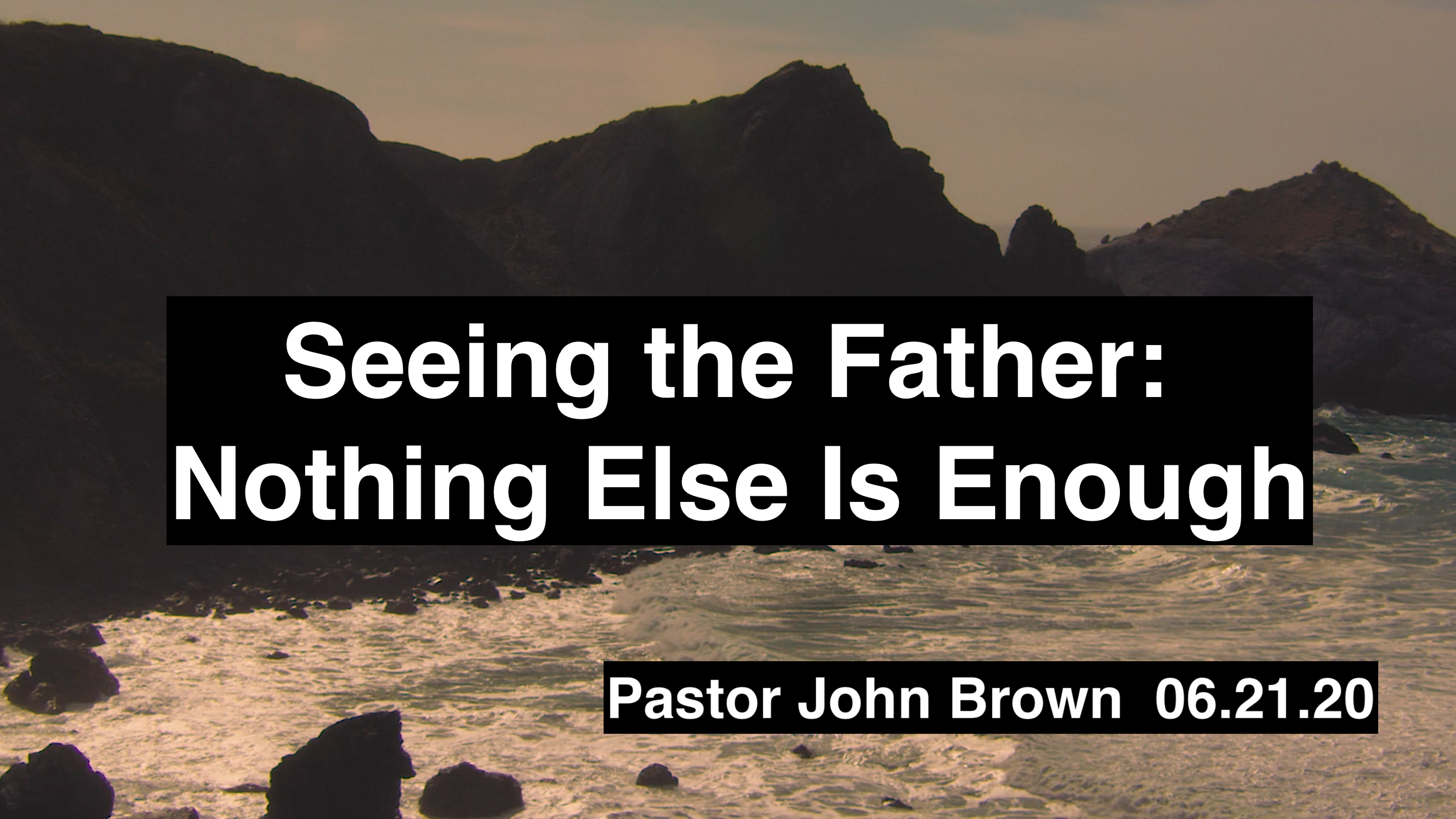 Seeing The Father: Nothing Else Is Enough