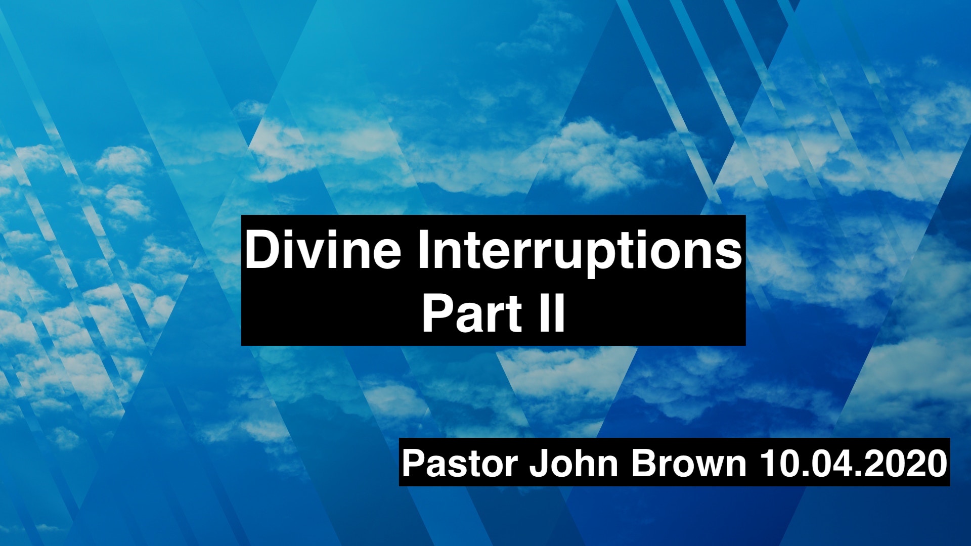 Divine Interruptions – Part II