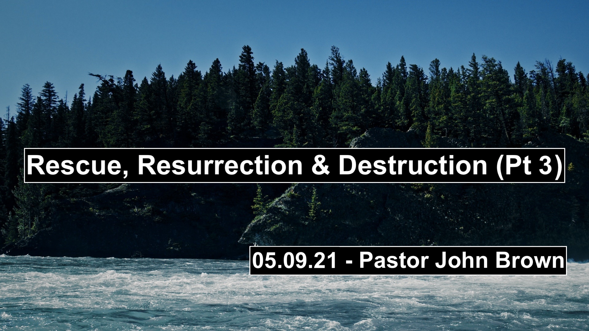 Rescue, Resurrection & Destruction (Part 3)