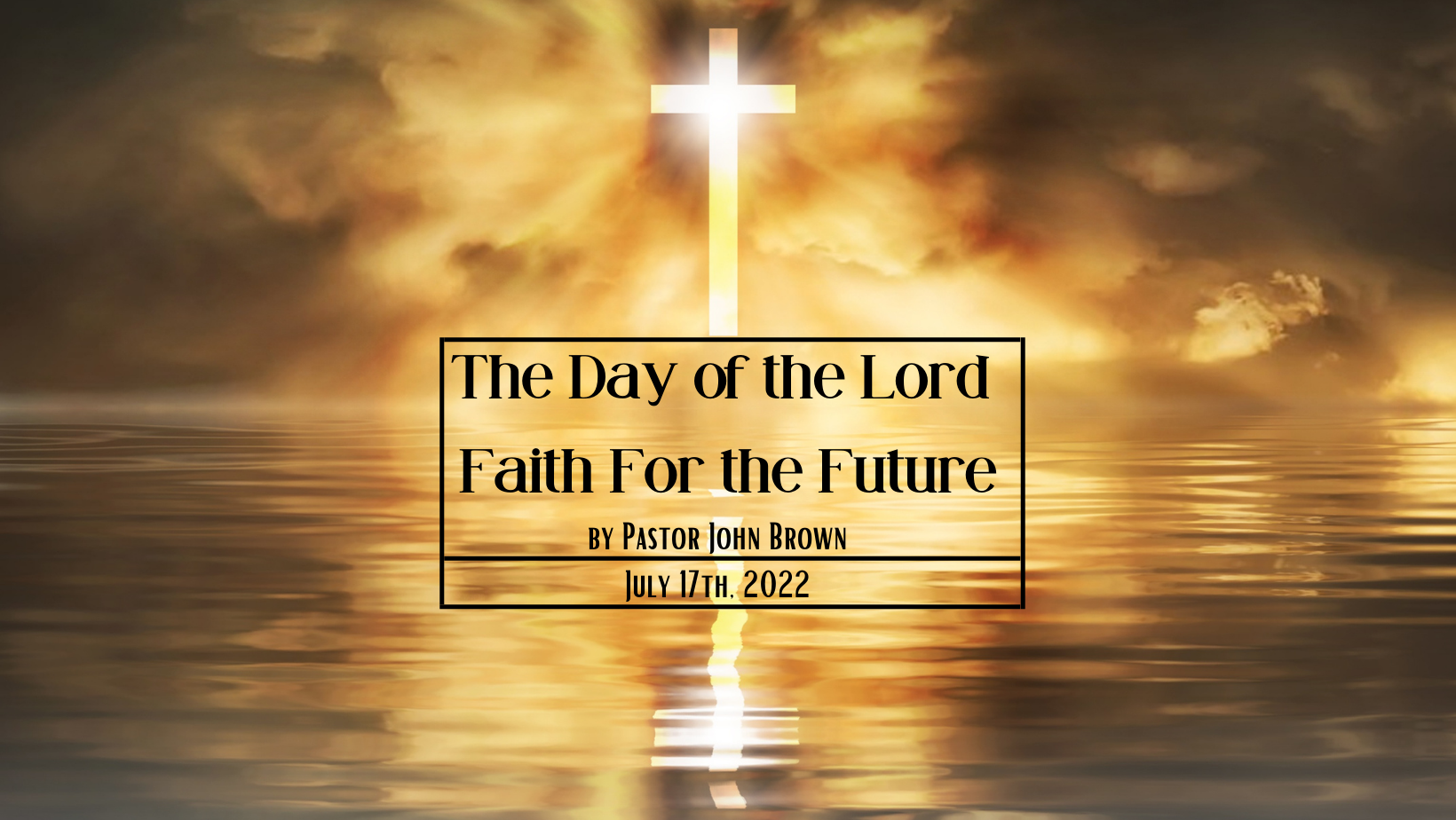 The Day Of The Lord – Faith For The Future