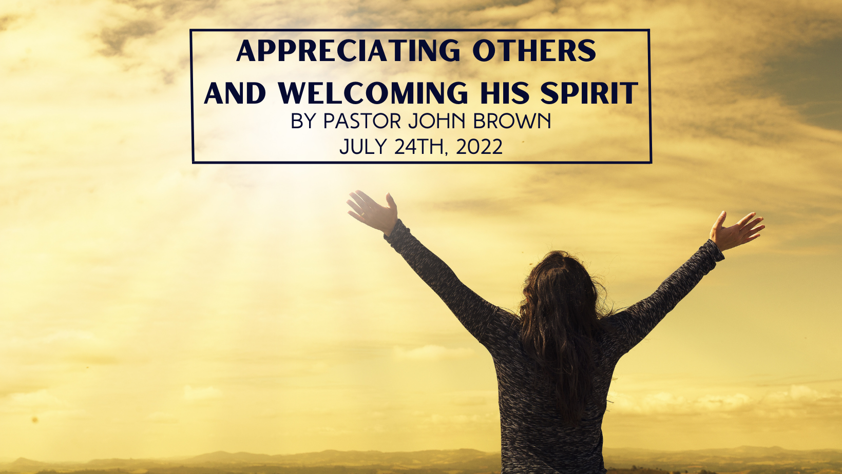 Appreciating Others And Welcoming His Spirit