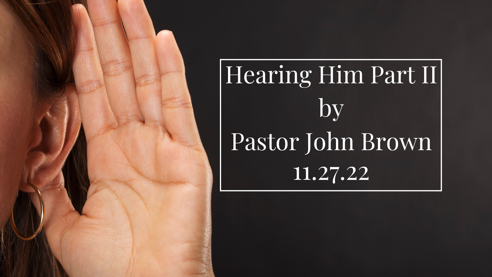 Hearing Him (Part 2)