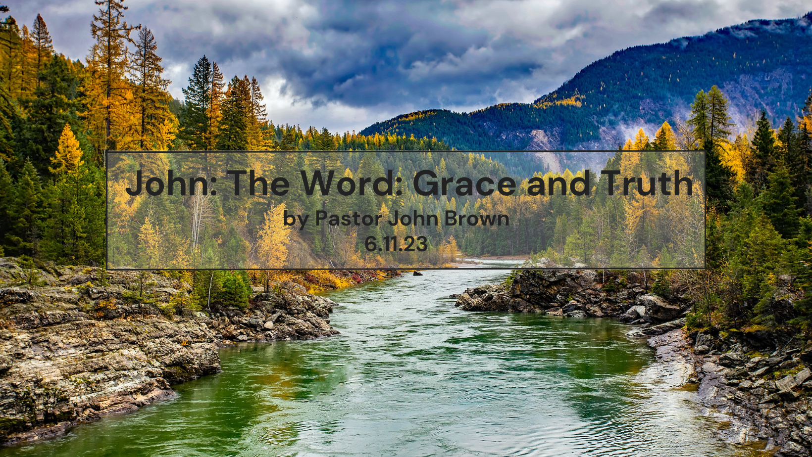 John:  The Word:  Grace and Truth (Pt 19)