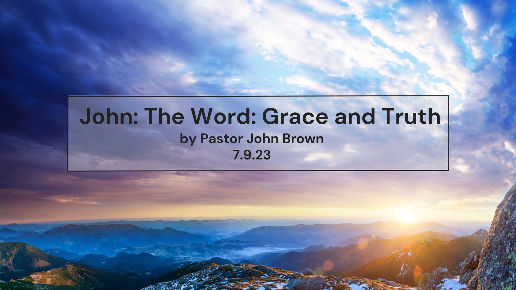 John:  The Word: Grace and Truth (Pt 20)