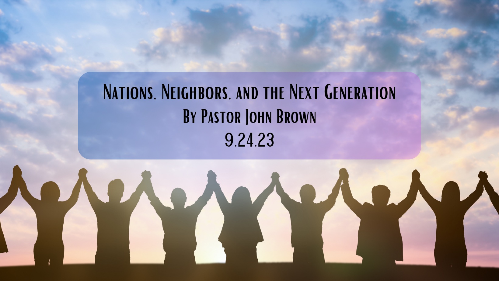 Nations, Neighbors and The Next Generation