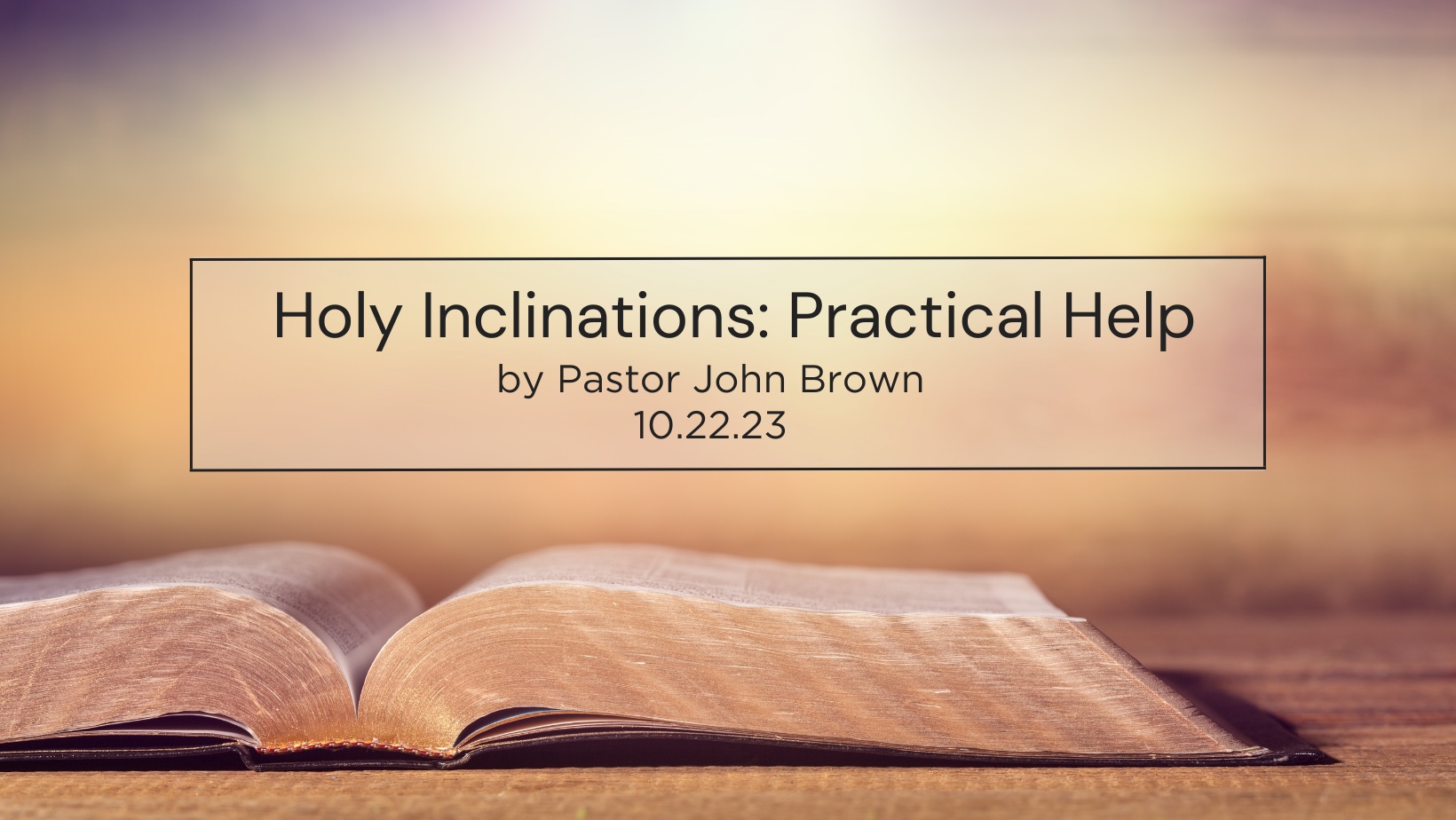 Holy Inclinations: Practical Help