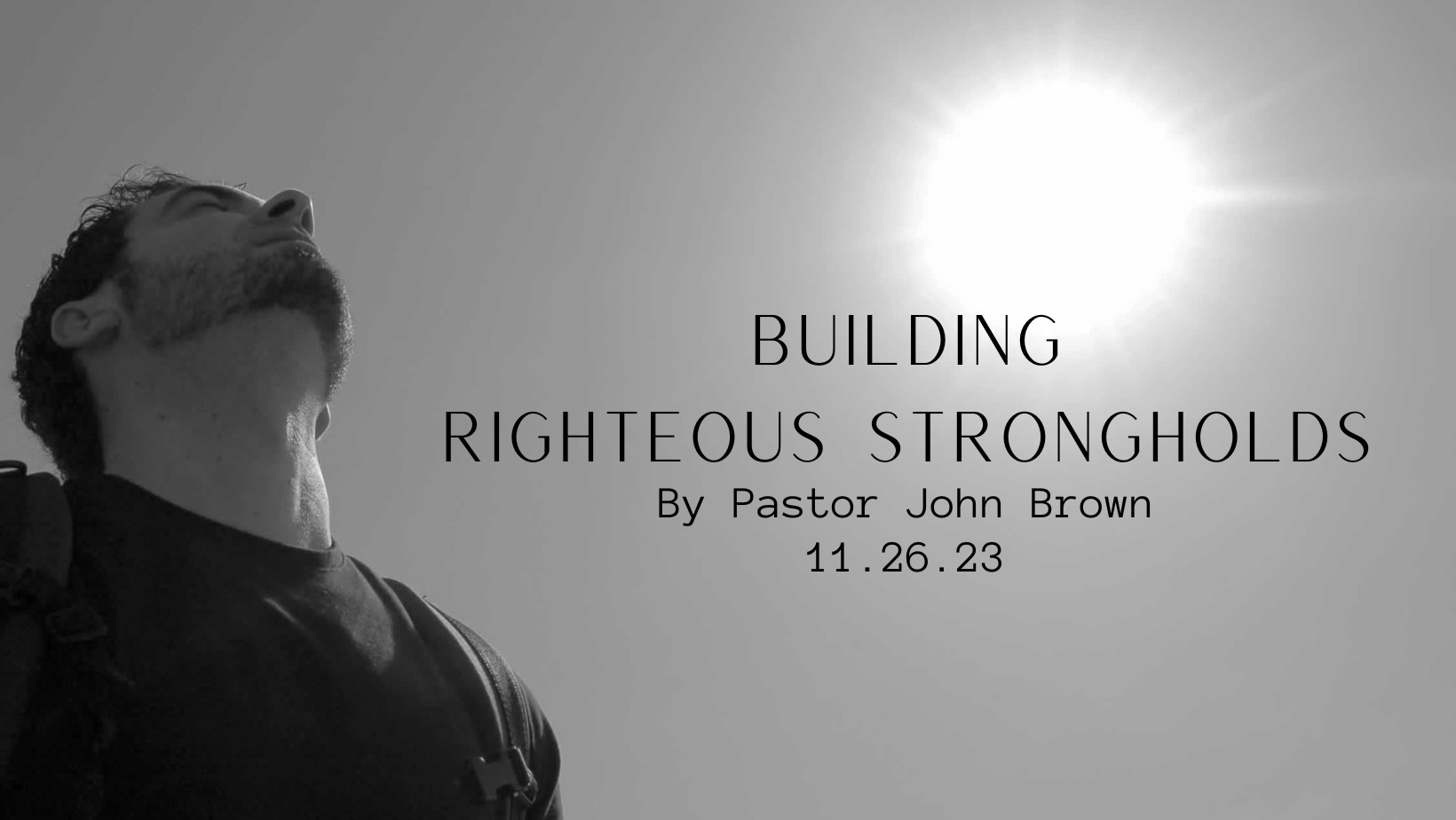 Building Righteous Strongholds