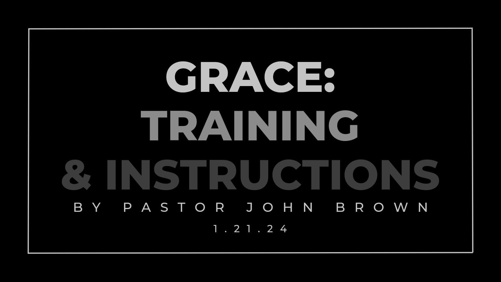 Grace:  Training and Instructions