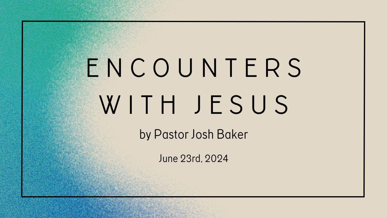 Encounters With Jesus (Pt 2)