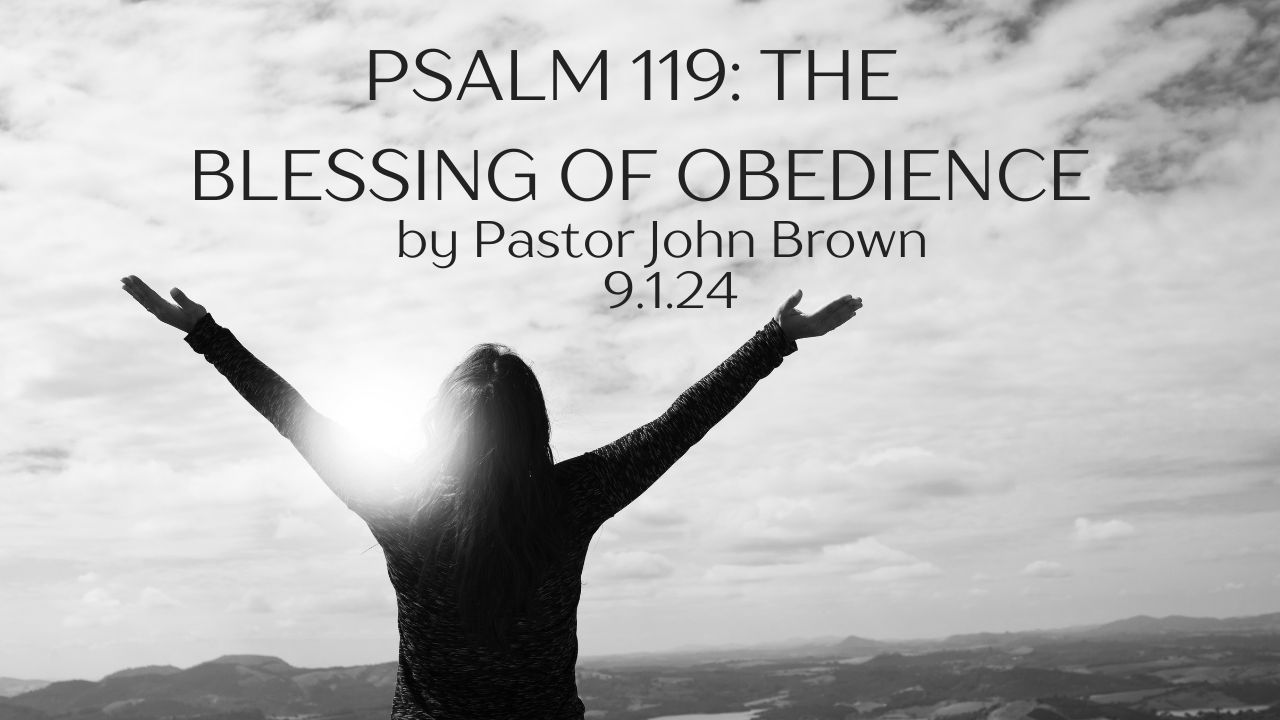 Psalm 119:  The Blessing of Obedience