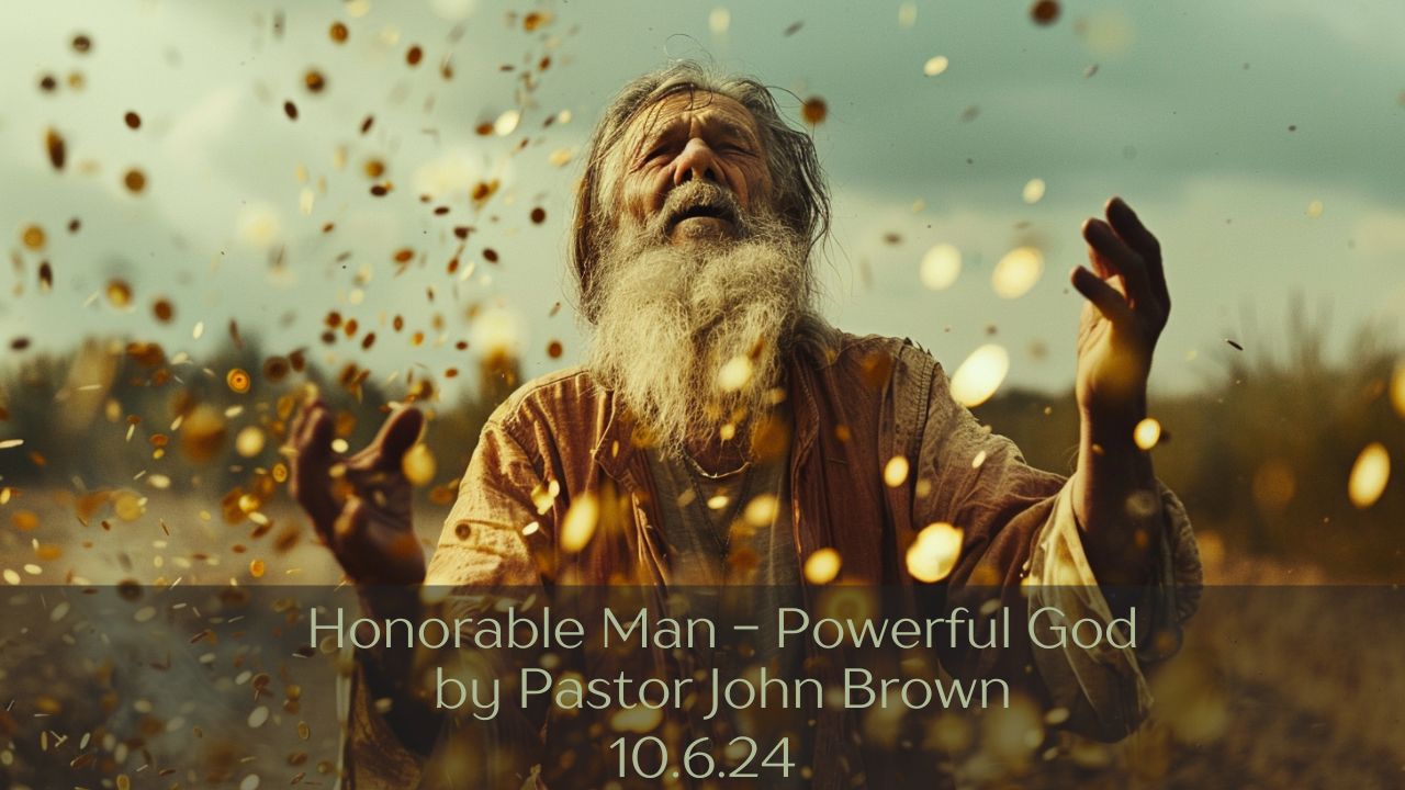 Honorable Man – Powerful God