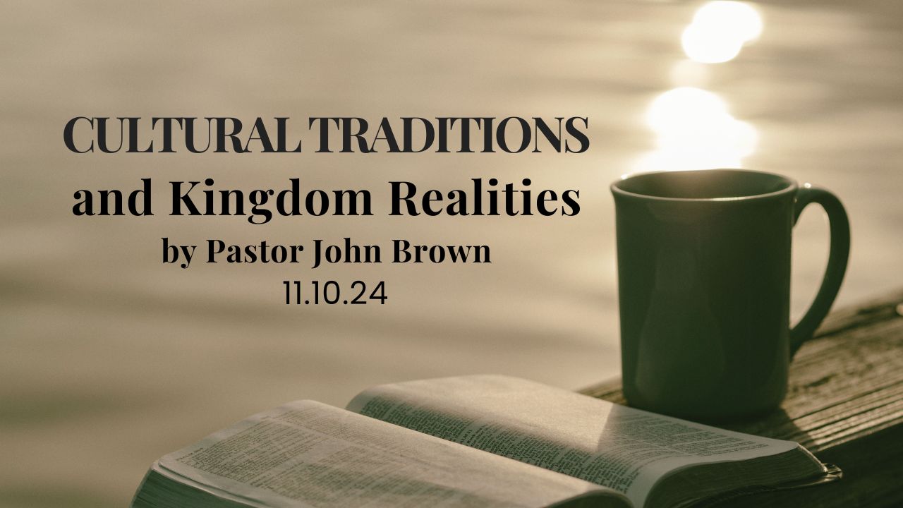 Cultural Traditions and Kingdom Realities