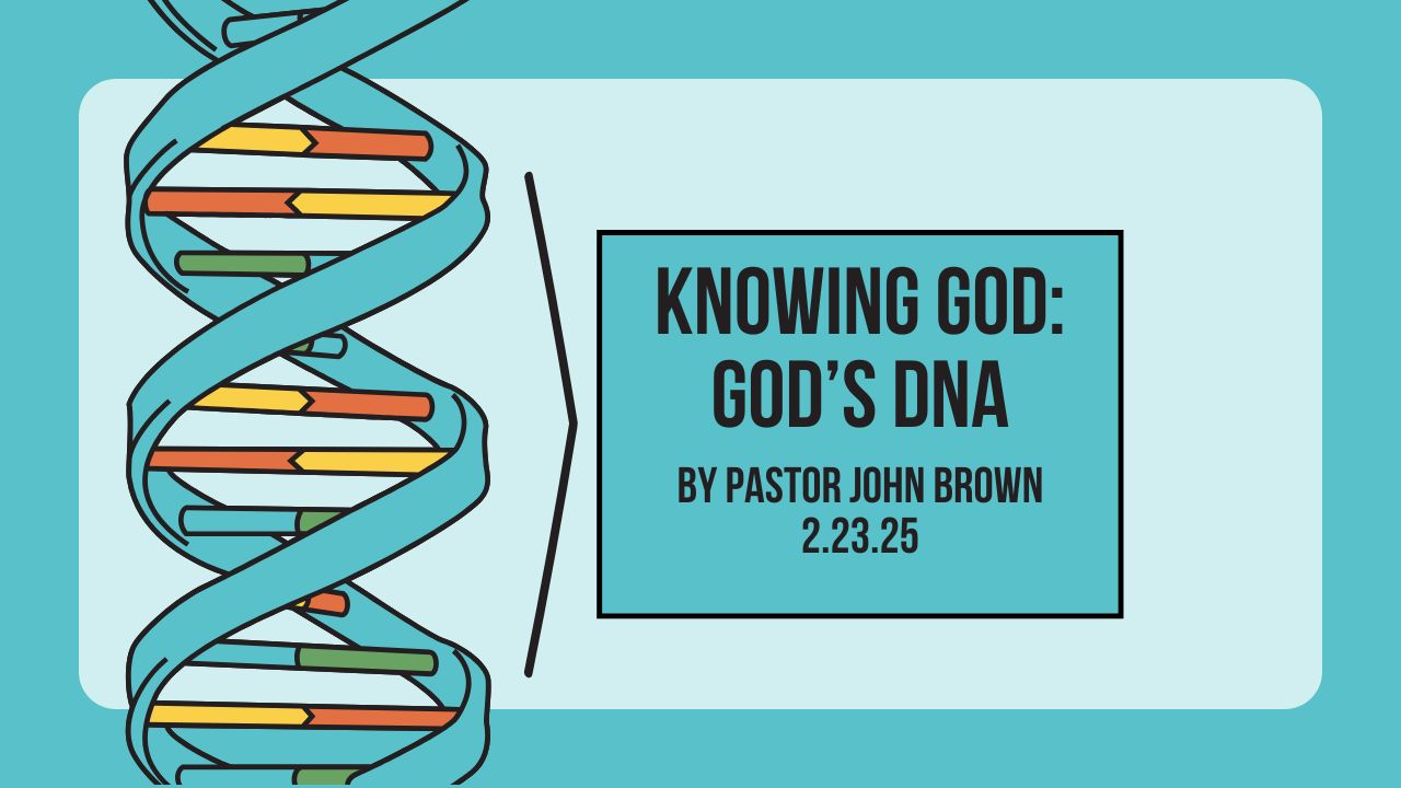 Knowing God:  God’s DNA