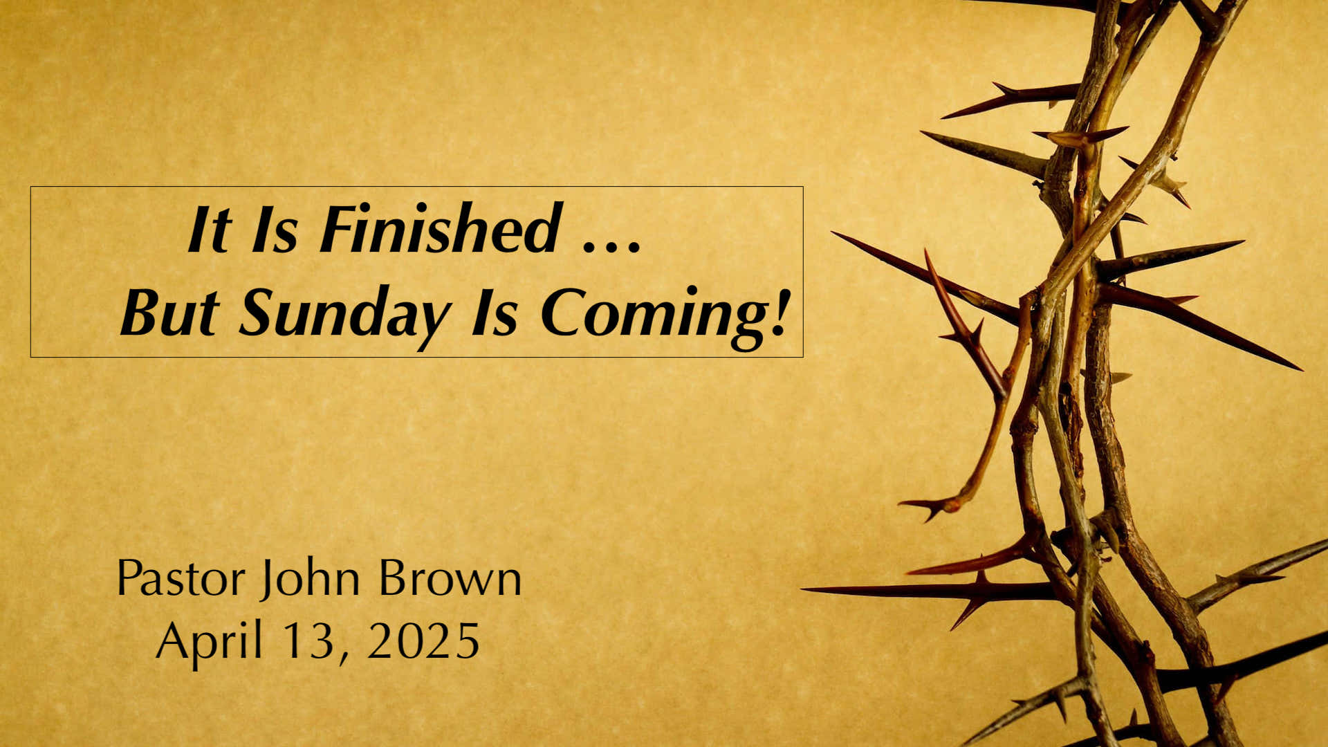 It Is Finished … But Sunday Is Coming!