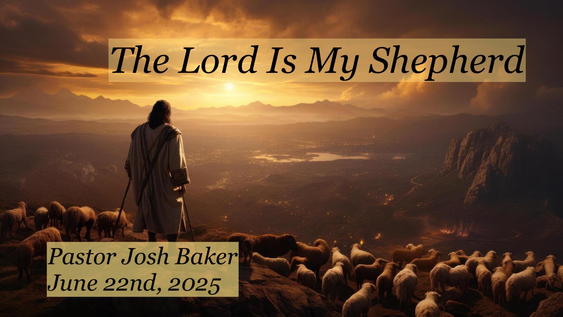 The Lord Is My Shepherd
