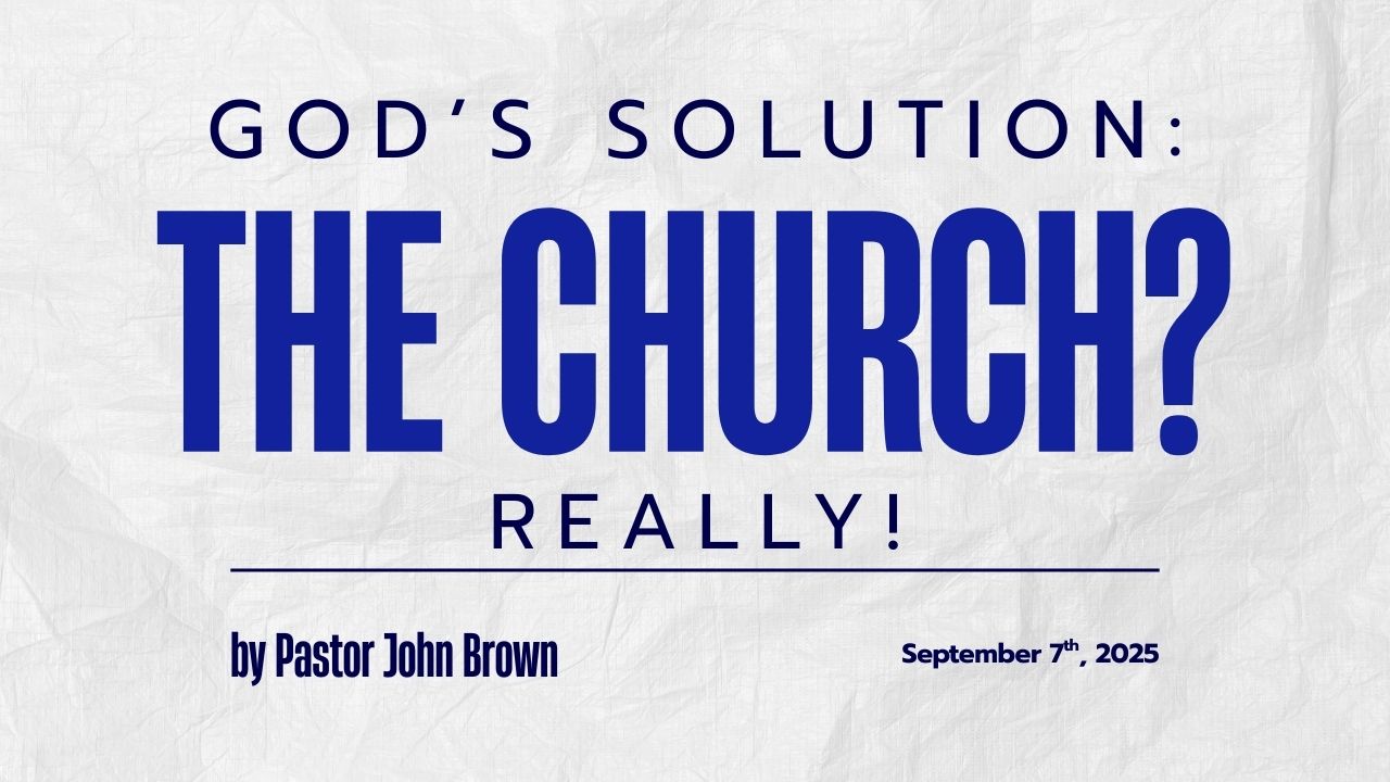 God’s Solution: The Church?  Really!