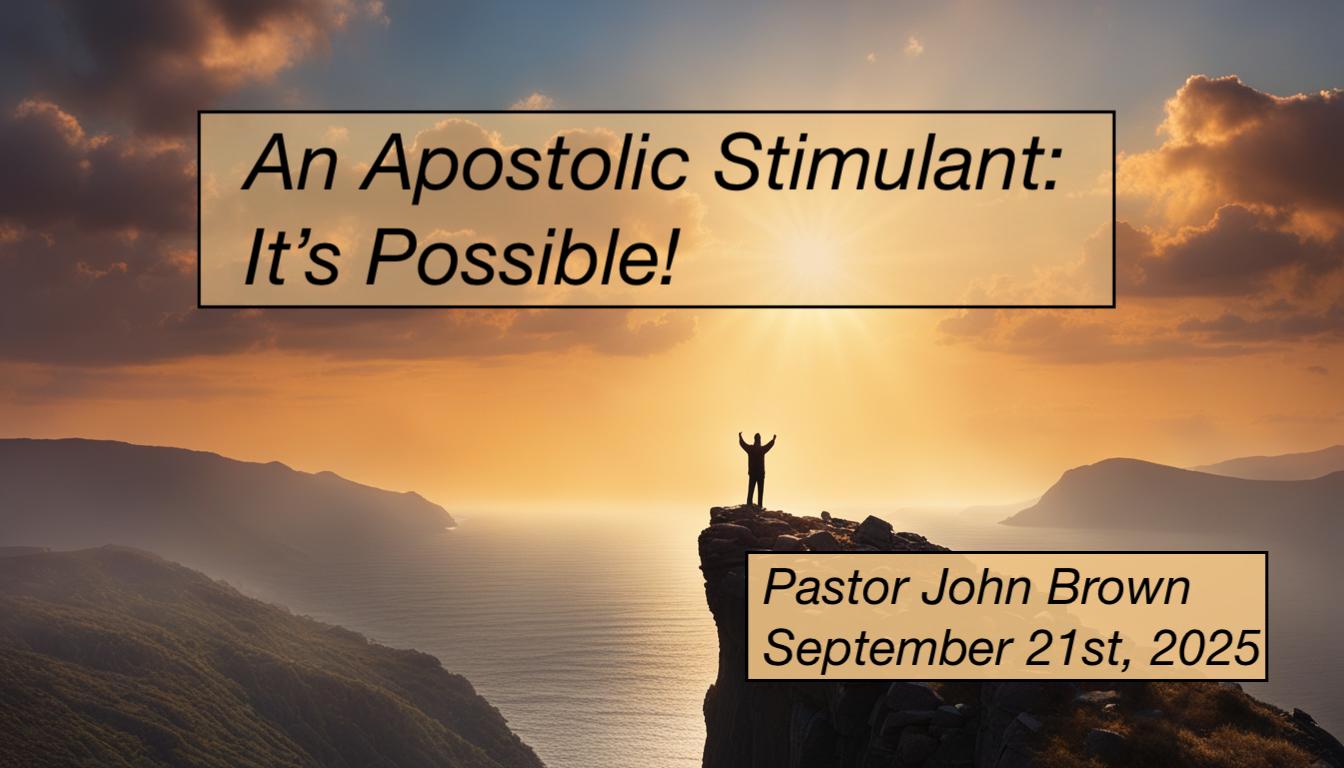 An Apostolic Stimulant:  It’s Possible!