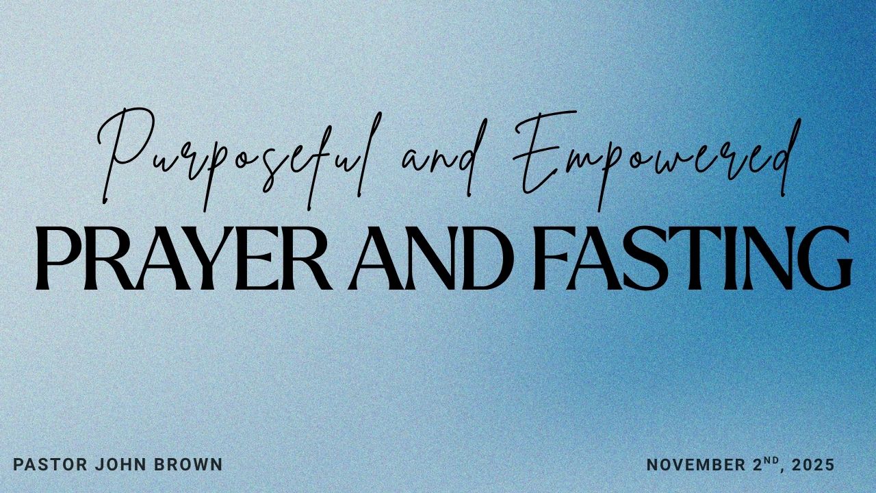 Purposeful Empowered Prayer and Fasting