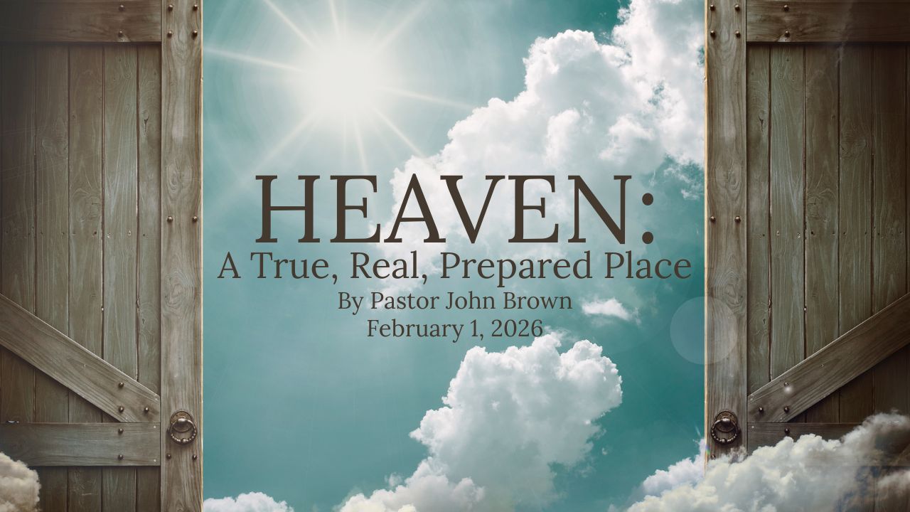 Heaven: A True, Real, Prepared Place