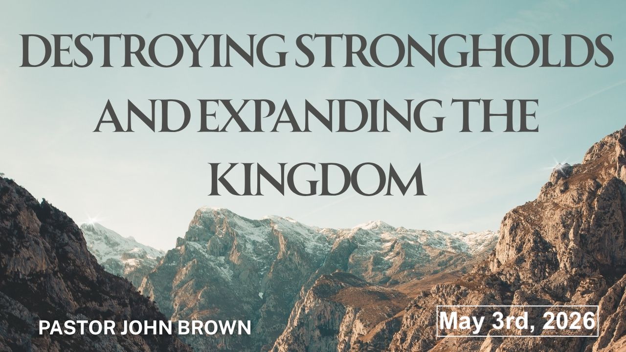 Destroying Strongholds and Expanding The Kingdom