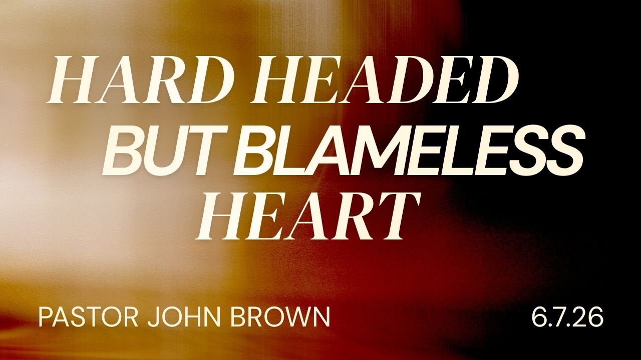 Hard Head But Blameless Heart