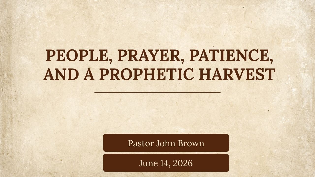 People, Prayer, Patience, And A Prophetic Harvest